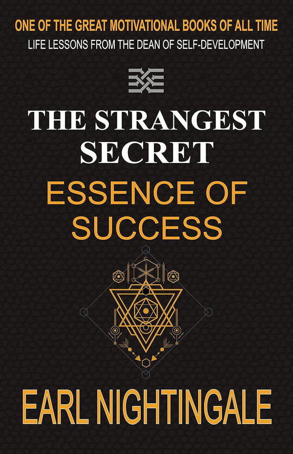 Strangest Secret : Essence of Success by Earl Nightingale