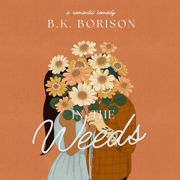 In the Weeds by B.K. Borison, Pippa Jayne, et al.