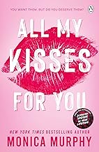 All My Kisses for You: Lancaster Prep: The Next Generation: The new spicy romance series from the New York Times bestselling author by Monica Murphy