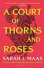 A Court of Thorns and Roses: Enter the EPIC fantasy worlds of Sarah J Maas with the breath-taking first book in the GLOBALLY BESTSELLING ACOTAR series by Sarah J. Maas