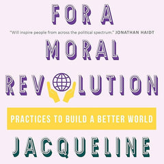 Manifesto for a Moral Revolution: Practices to Build a Better World Book by Jacqueline Novogratz