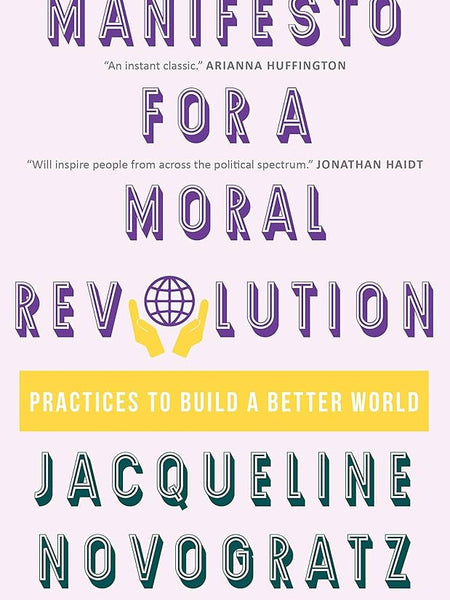 Manifesto for a Moral Revolution: Practices to Build a Better World Book by Jacqueline Novogratz