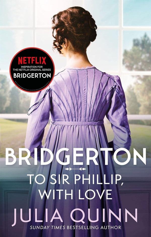 Bridgerton: To Sir Phillip, With Love (Bridgertons Book 5) by Julia Quinn