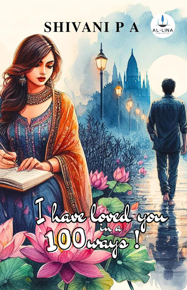 I have love you in a 100 ways ! by Shivani P A