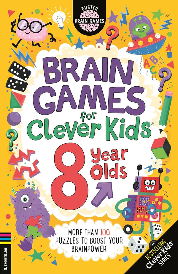 Brain Games for Clever Kids® 8 Year Olds: More than 100 puzzles to boost your brainpower (Buster Brain Games) by Gareth Chris Moore Dickason