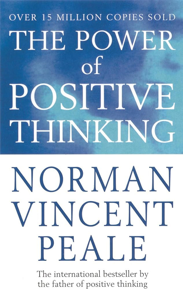 The Power Of Positive Thinking By Norman Vincent Peale