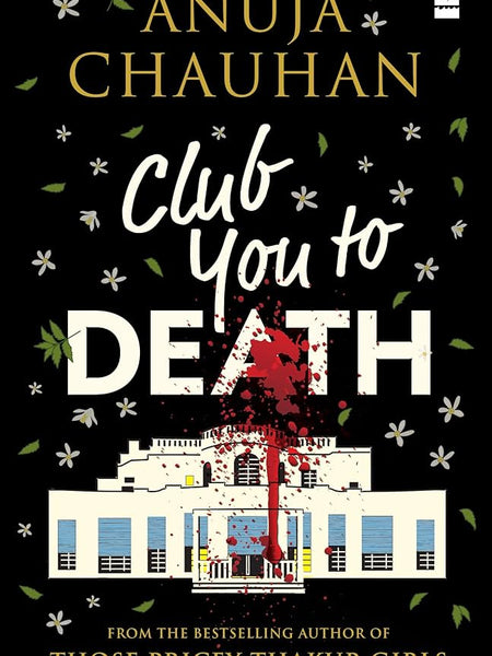 Club You To Death Book by Anuja Chauhan
