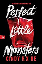 Perfect Little Monsters by Cindy R. X. He