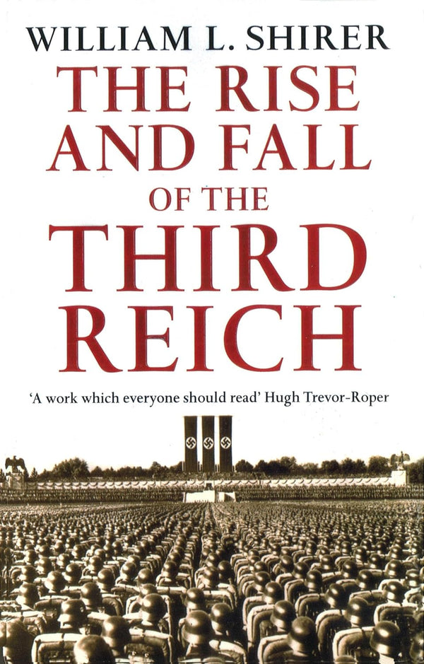 Rise And Fall Of The Third Reich by William L Shirer