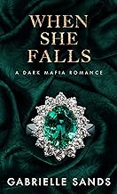 When She Falls: A Dark Mafia Enemies to Lovers Romance (The Fallen Book 3) by Gabrielle Sands
