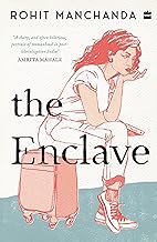 The Enclave: A Sharp and Hilarious Portrait of Womanhood in India by Rohit Manchanda