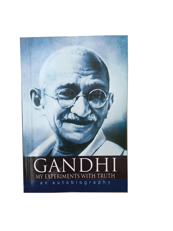 Gandhi My Experiments With Truth An Autobiography by MAHADEV DESAI