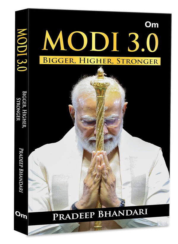 Modi 3.0: Bigger, Higher, Stronger by Pradeep Bhandari