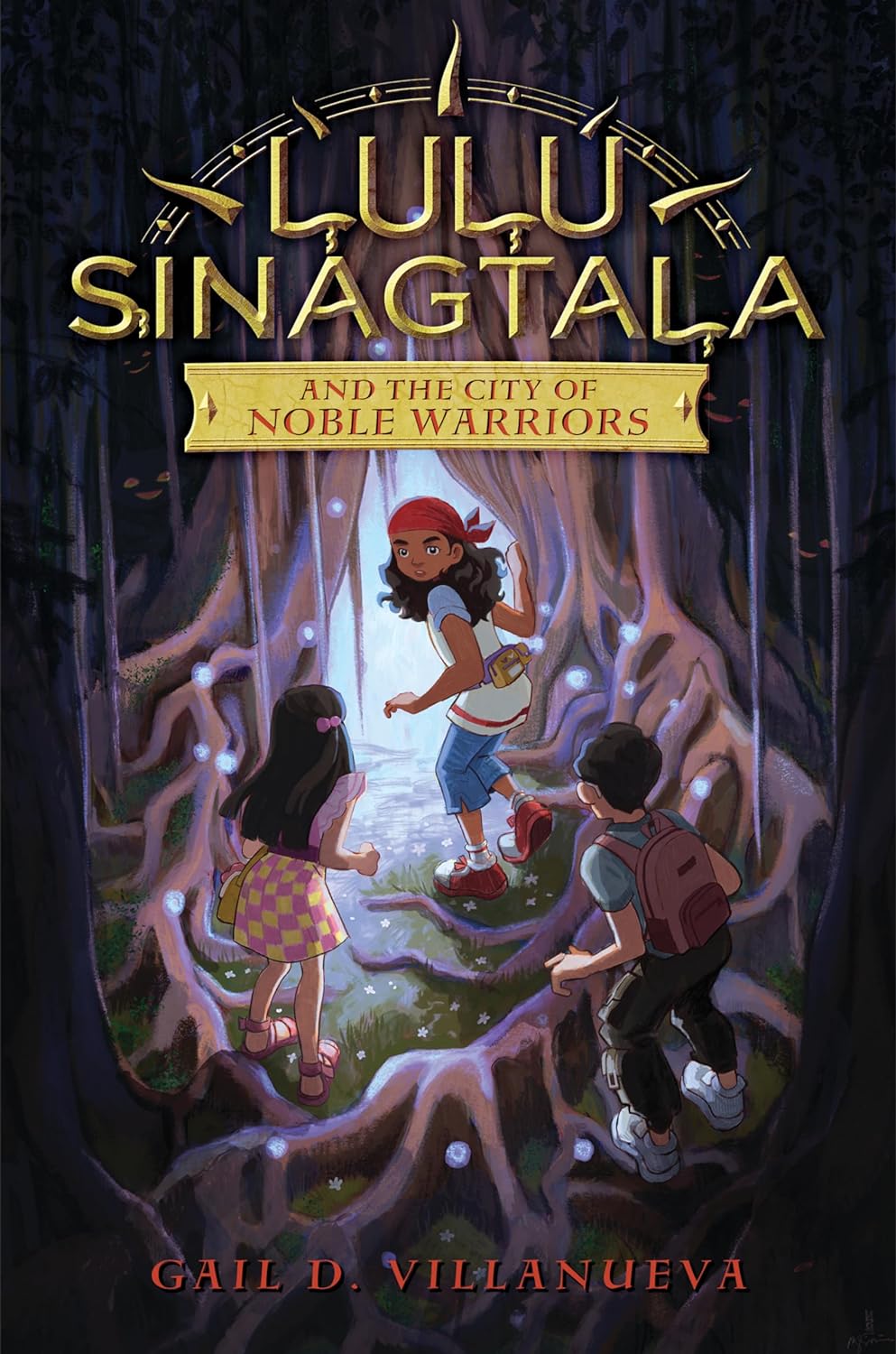 Lulu Sinagtala and the City of Noble Warriors: 1 (Lulu Sinagtala and the Tagalog Gods, 1) by Gail D. Villanueva