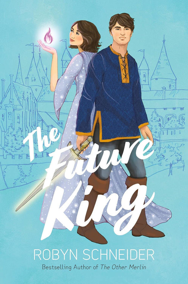 The Future King: 2 (Emry Merlin) by Robyn Schneider