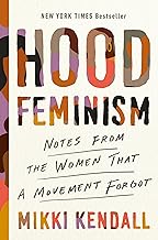 Hood Feminism: Notes from the Women That a Movement Forgot by MIKKI KENDALL