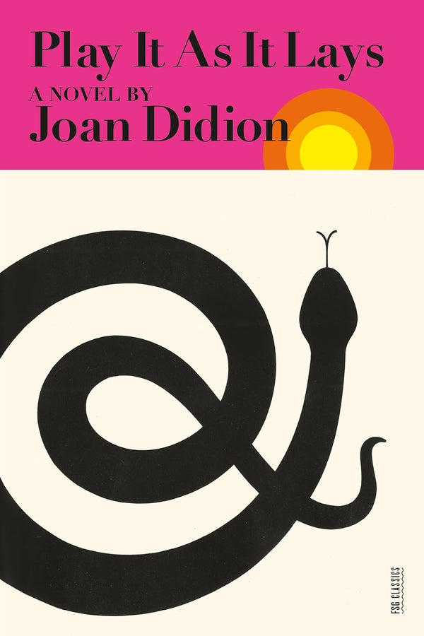 Play It As It Lays: A Novel (FSG Classics) by Joan Didion and David Thomson