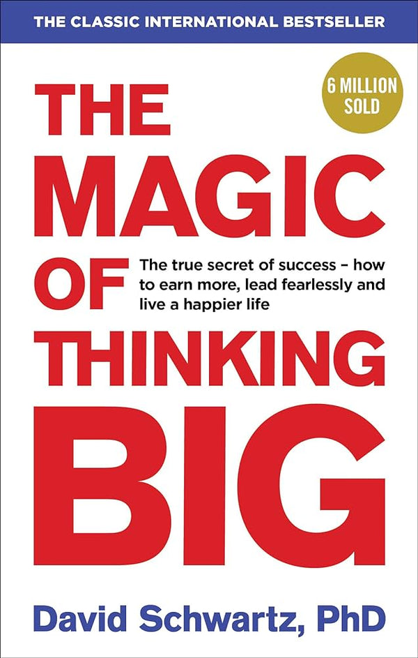 The Magic Of Thinking Big By David Schwartz