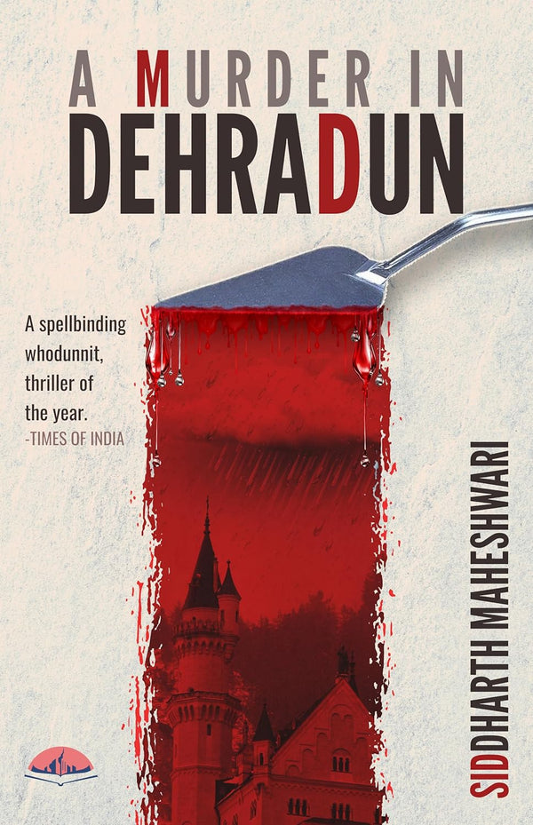 A Murder in Dehradun by Siddharth Maheshwari