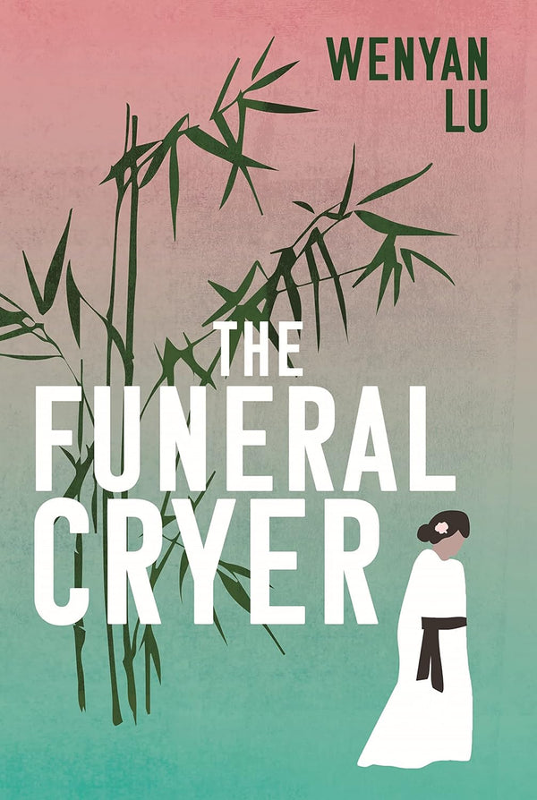 The Funeral Cryer by Wenyan Lu