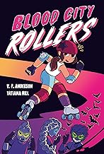 Blood City Rollers: 1 by V.P. Anderson and Tatiana Hill