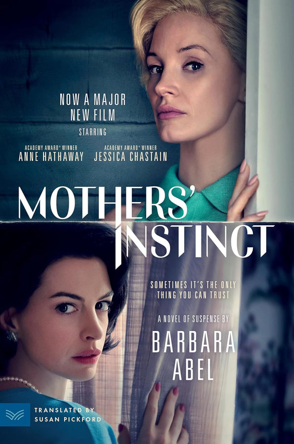 Mothers' Instinct : Movie Tie-in Paperback – 20 May 2024 by Barbara Abel (Author), Susan Pickford (Author