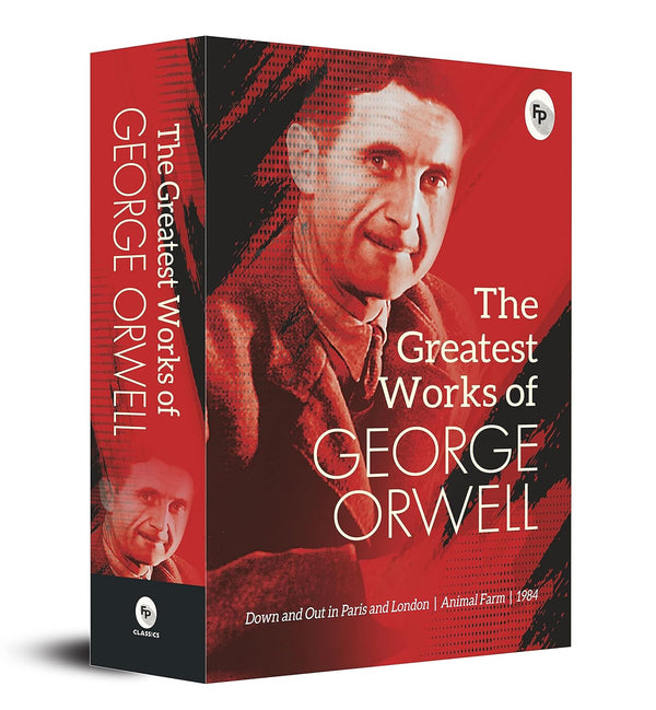 The Greatest Works of George Orwell by George Orwell