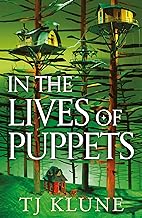 In the Lives of Puppets by TJ Klune