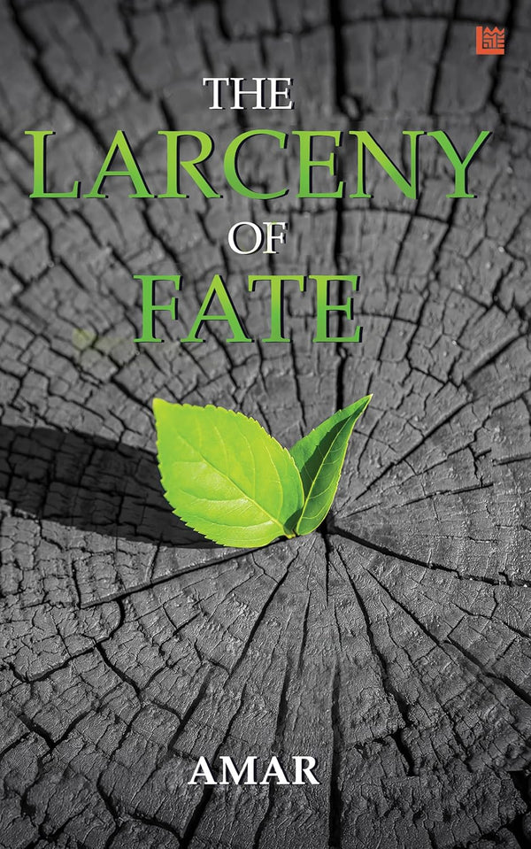 The Larceny of Fate by Amar