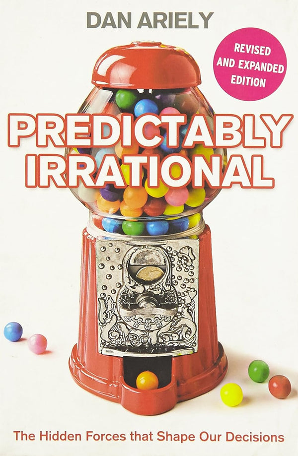 Harper Collins India Predictably Irrational: The Hidden Forces That Shape Our Decisions by Dan Ariely