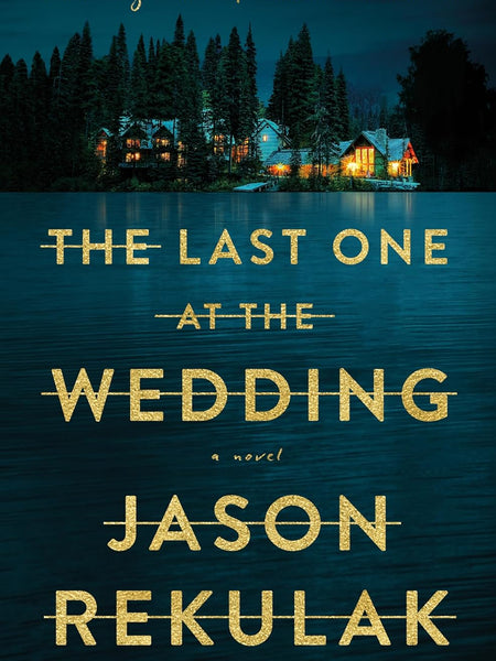 The Last One at the Wedding by Jason Rekulak
