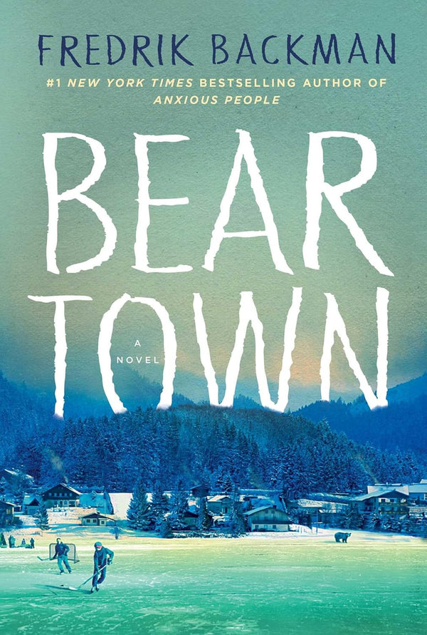 Beartown: A Novel by Fredrik Backman