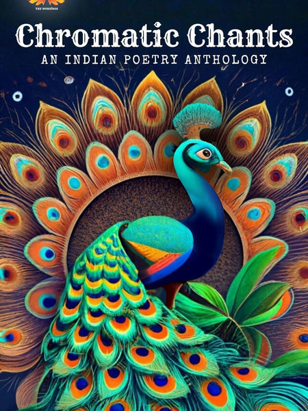 Chromatic Chants: An Indian Poetry Anthology