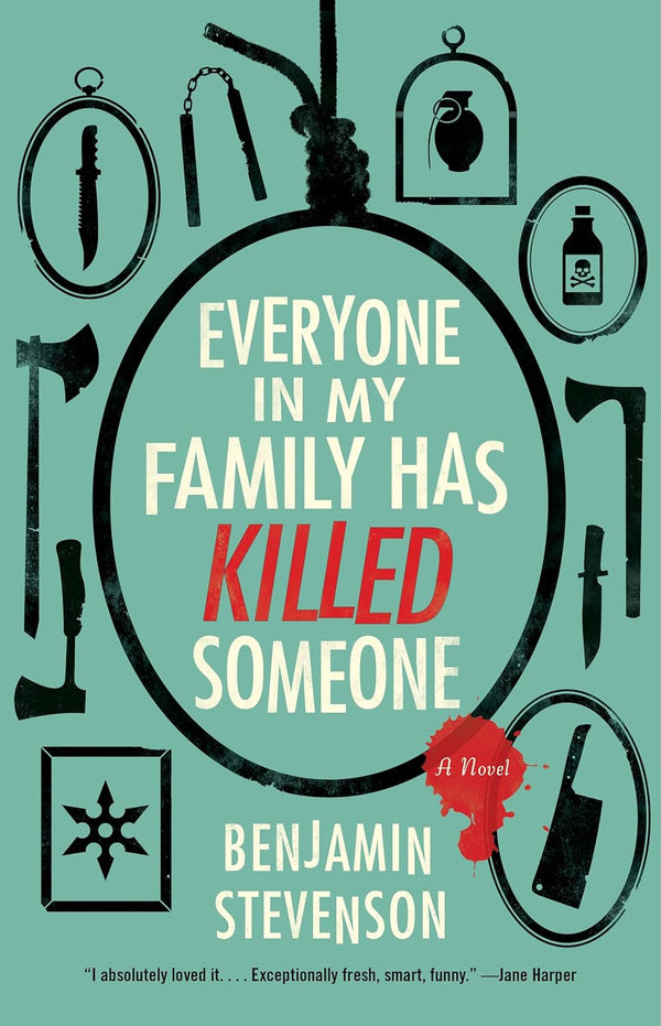 Everyone In My Family Has Killed Someone by Benjamin Stevenson