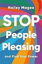 STOP PEOPLE PLEASING And Find Your Power by Hailey Paige Magee