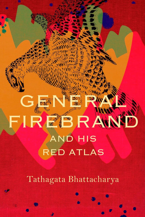 General Firebrand and His Red Atlas (The India List) by Tathagata Bhattacharya