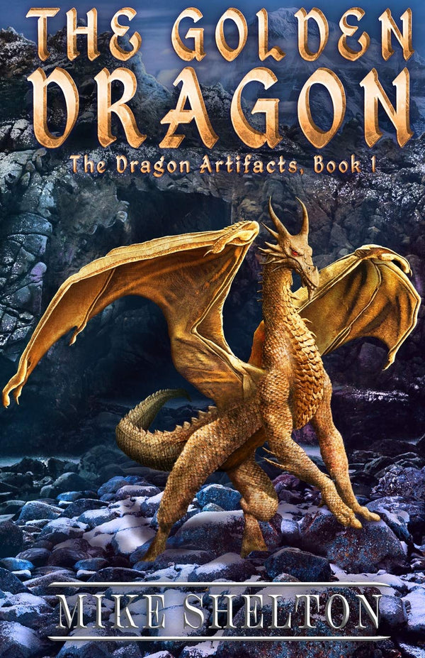 The Golden Dragon: 1 (Dragon Artifacts) by Mike Shelton (Author)