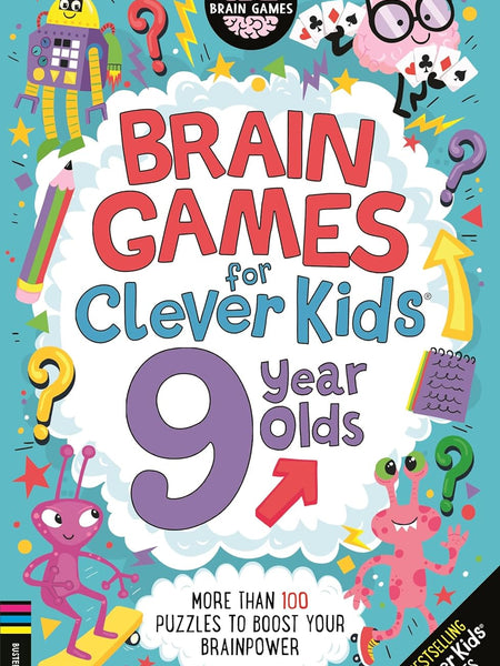 Brain Games for Clever Kids® 9 Year Olds: More than 100 puzzles to boost your brainpower (Buster Brain Games) by Gareth Chris Moore Dickason