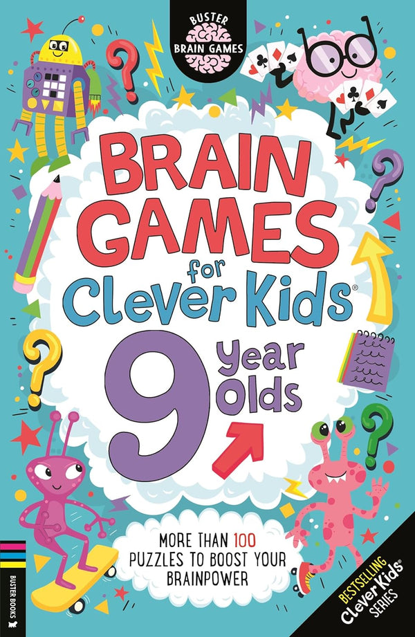 Brain Games for Clever Kids® 9 Year Olds: More than 100 puzzles to boost your brainpower (Buster Brain Games) by Gareth Chris Moore Dickason