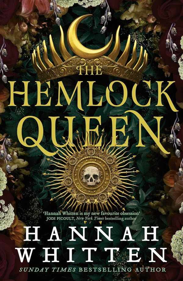 The Hemlock Queen (The Nightshade Crown) by Hannah Whitten