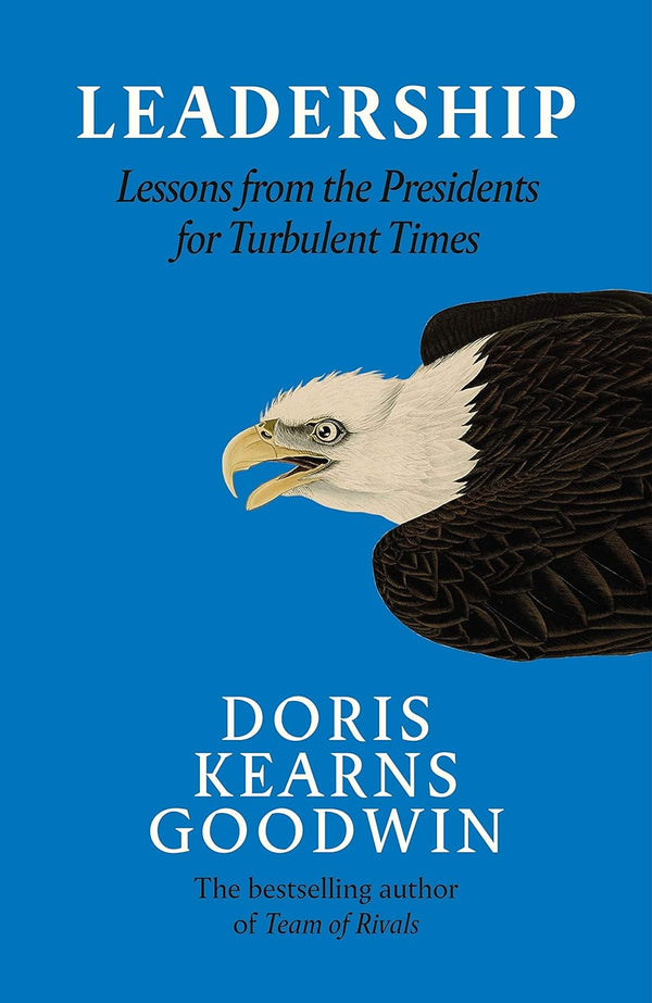 LEADERSHIP IN TURBULENT TIMES Paperback – 1 January 2019 by Doris Kearns Goodwin (Author)