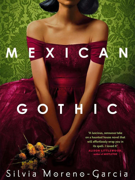 Mexican Gothic by Silvia Moreno-Garcia