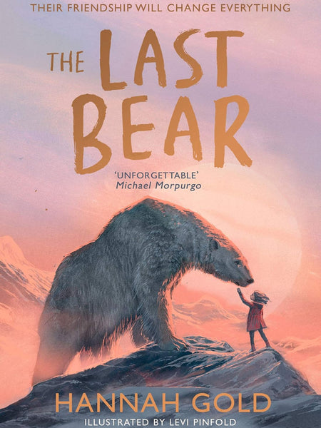 The Last Bear: Winner of the Blue Peter Award – ‘A dazzling debut’ THE TIMES by Hannah Gold and Levi Pinfold |