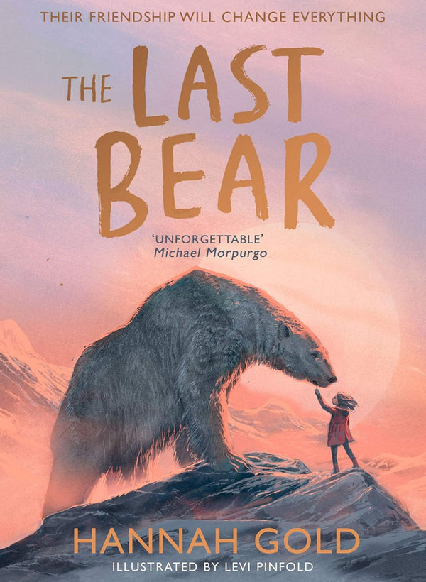 The Last Bear: Winner of the Blue Peter Award – ‘A dazzling debut’ THE TIMES by Hannah Gold and Levi Pinfold |