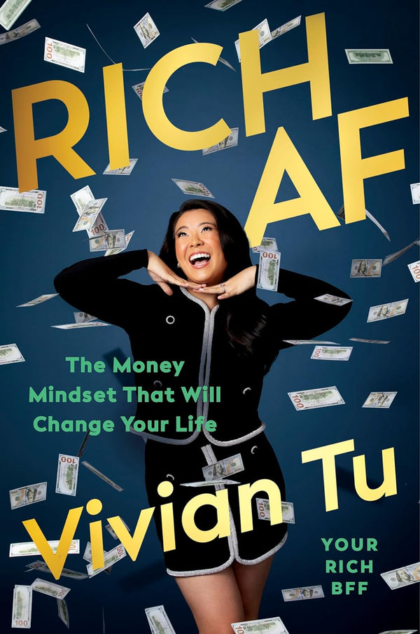 Rich AF: The Money Mindset That Will Change Your Life by Vivian Tu