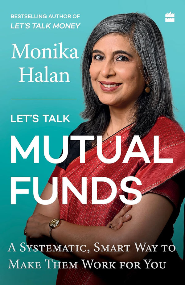 Let's Talk Mutual Funds Author: Monika Halan