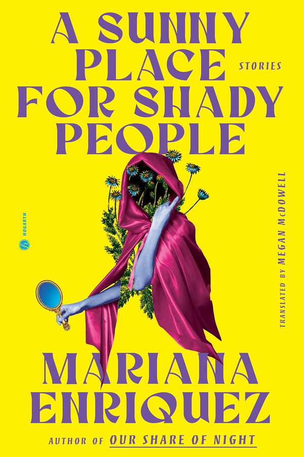 SUNNY PLACE FOR SHADY PEOPLE by Mariana Enriquez and Megan McDowell