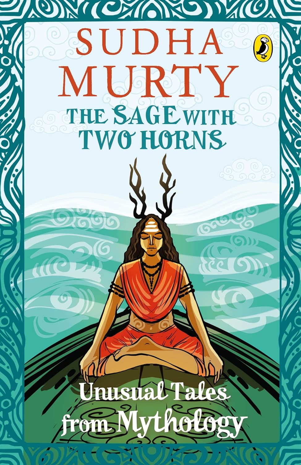 The Sage With Two Horns: Unusual Tales from Mythology by Sudha Murty