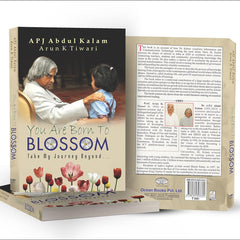 You Are Born to Blossom by Dr. APJ Abdul Kalam