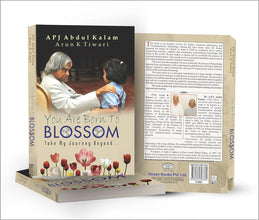 You Are Born to Blossom by Dr. APJ Abdul Kalam